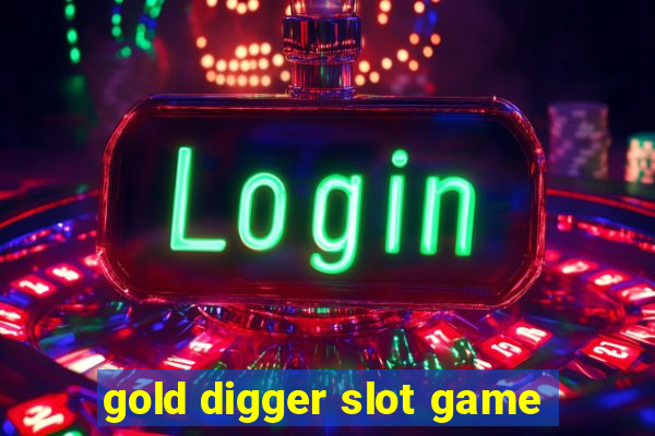 gold digger slot game