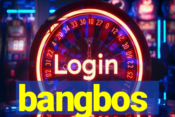 bangbos