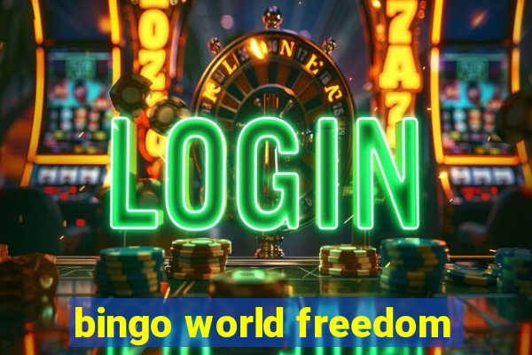 bingo world freedom