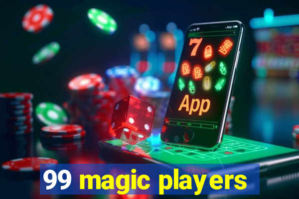 99 magic players