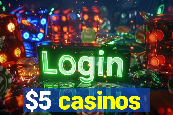 $5 casinos