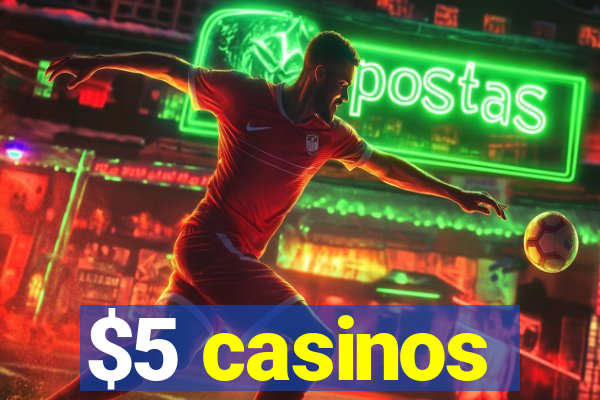 $5 casinos