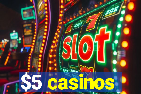 $5 casinos