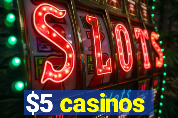 $5 casinos