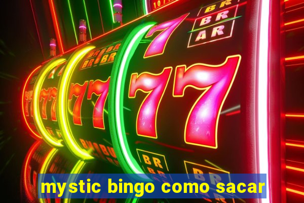 mystic bingo como sacar