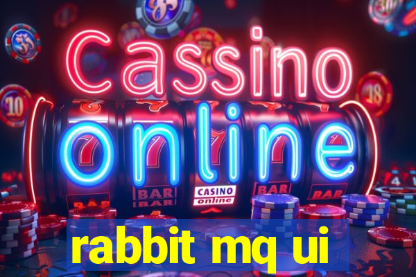 rabbit mq ui