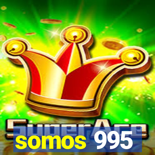 somos 995