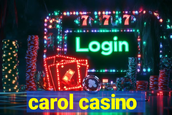 carol casino