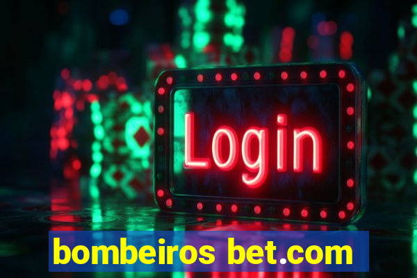 bombeiros bet.com