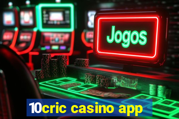 10cric casino app