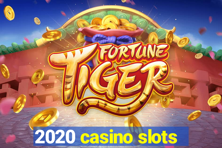 2020 casino slots