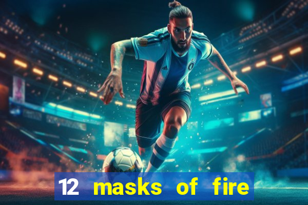 12 masks of fire drums online casino game