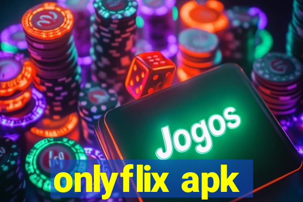 onlyflix apk