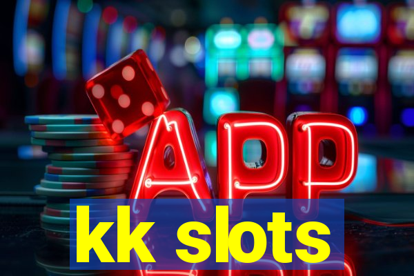 kk slots