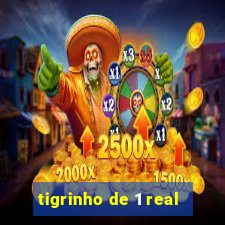 tigrinho de 1 real