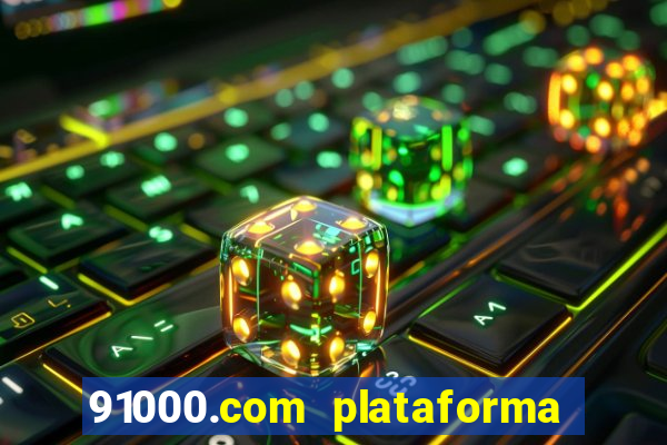 91000.com plataforma de jogos