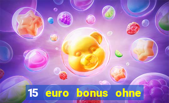 15 euro bonus ohne einzahlung casino 2024