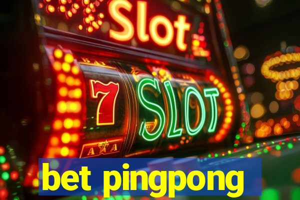 bet pingpong