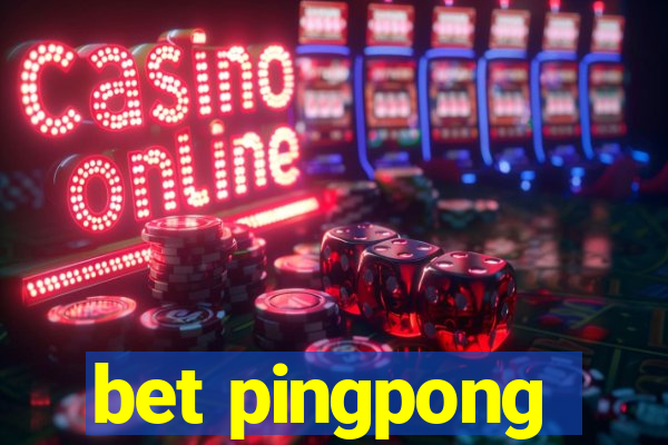 bet pingpong