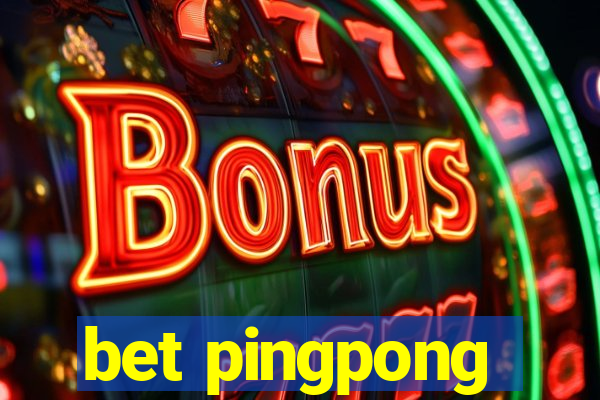 bet pingpong