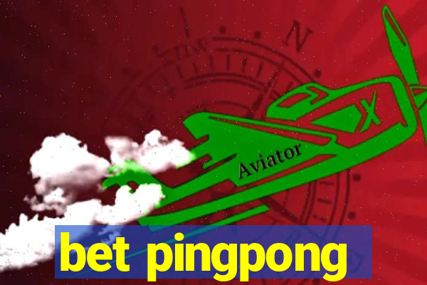 bet pingpong