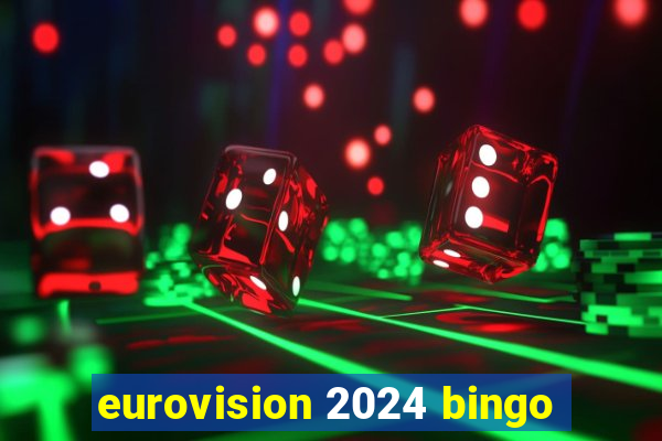 eurovision 2024 bingo