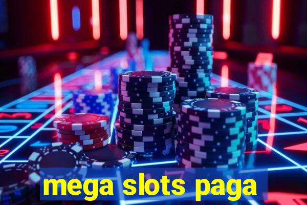 mega slots paga