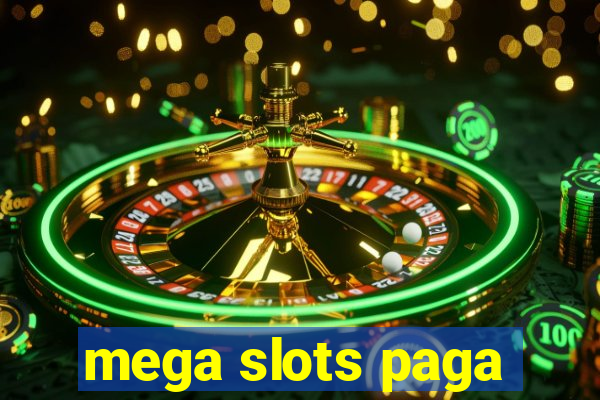 mega slots paga