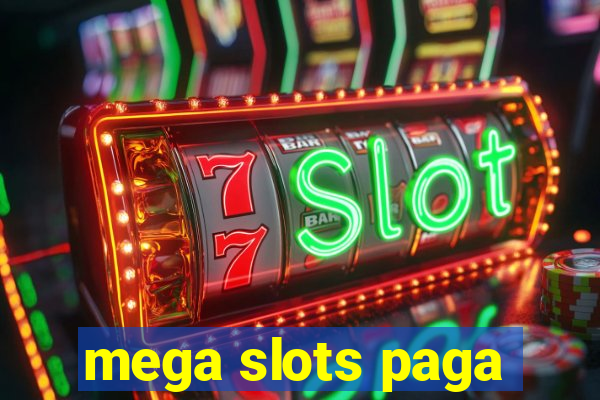 mega slots paga