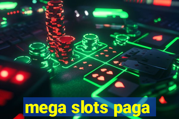 mega slots paga