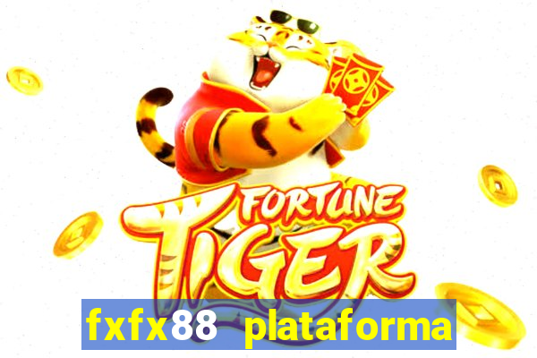 fxfx88 plataforma de jogos