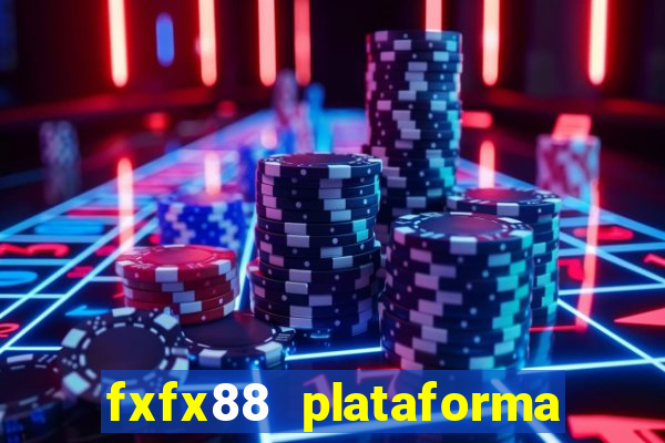 fxfx88 plataforma de jogos