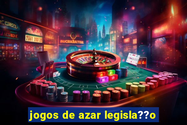 jogos de azar legisla??o