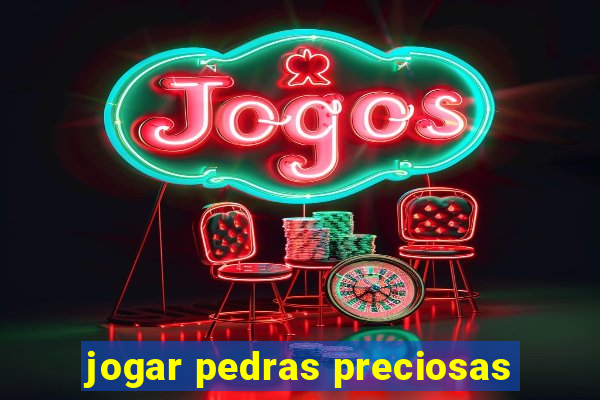 jogar pedras preciosas