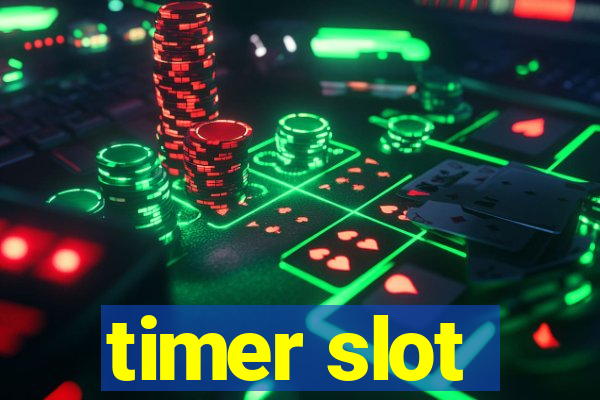 timer slot