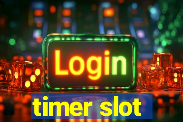 timer slot