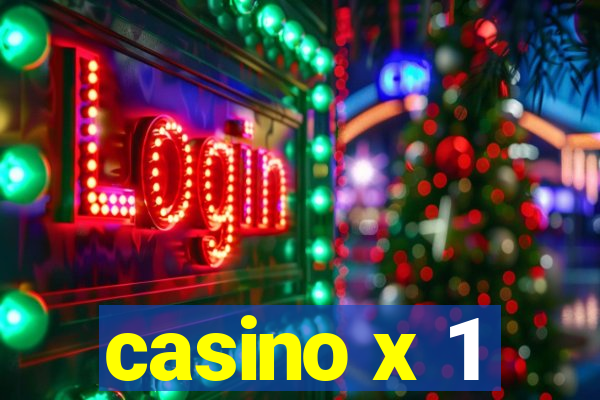 casino x 1