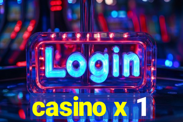 casino x 1