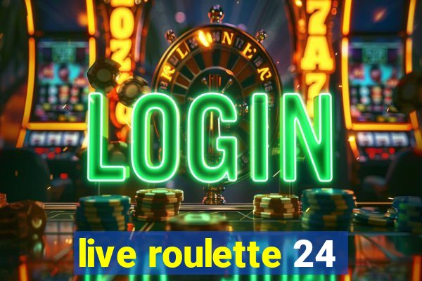 live roulette 24