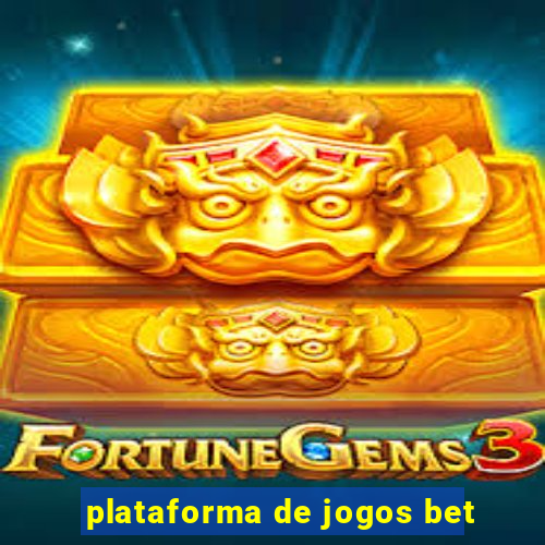 plataforma de jogos bet