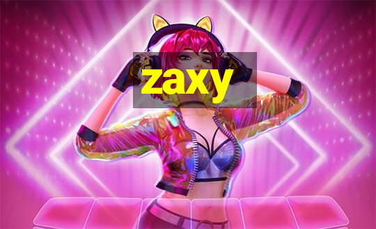 zaxy