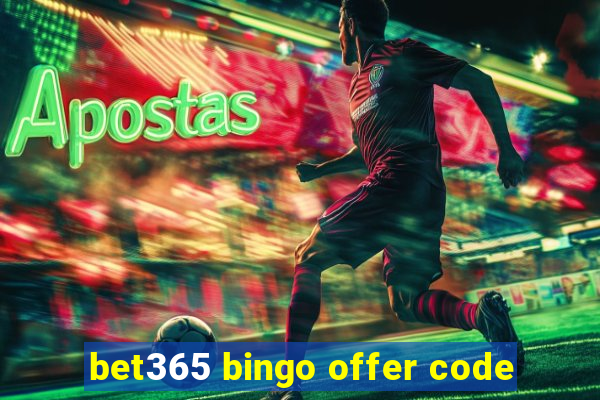 bet365 bingo offer code