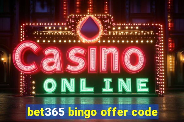 bet365 bingo offer code