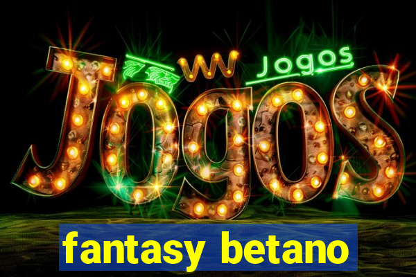 fantasy betano