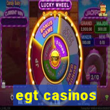 egt casinos