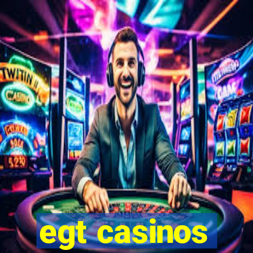 egt casinos