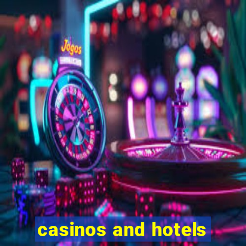 casinos and hotels