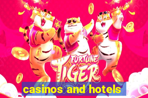 casinos and hotels