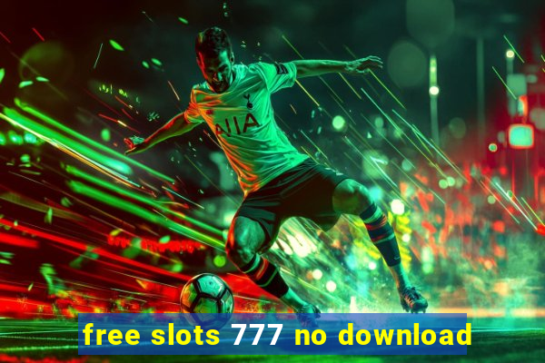 free slots 777 no download