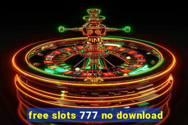 free slots 777 no download